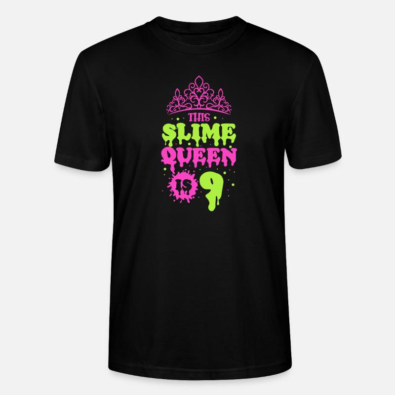This slime queen is 9 - Stanley/Stella Unisex Bio-T-Shirt CRAFTER - Schwarz