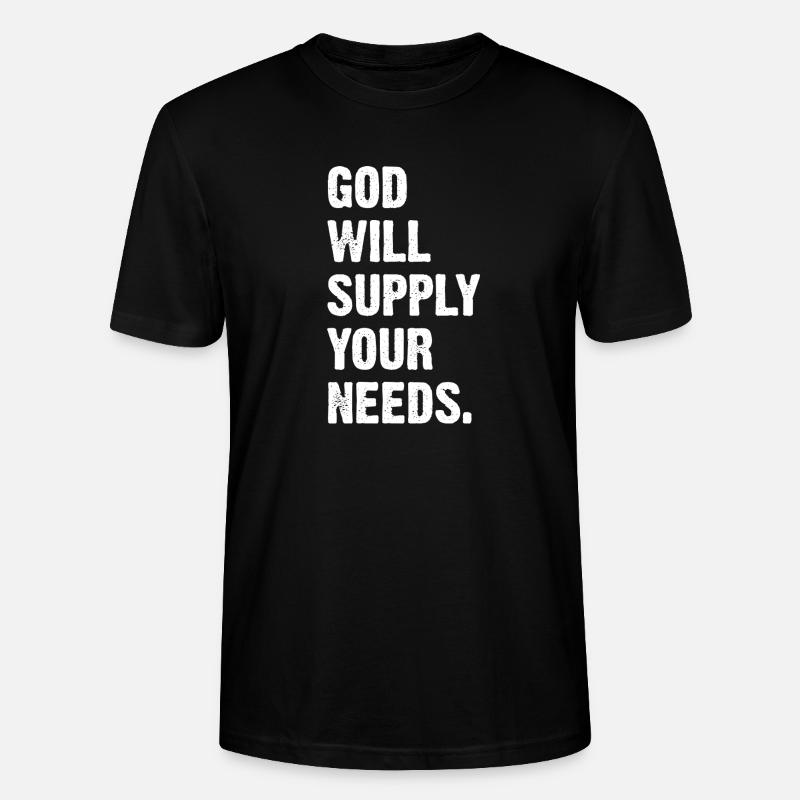 God Will Supply Your Needs - Stanley/Stella CRAFTER Unisex Organic T-Shirt - black