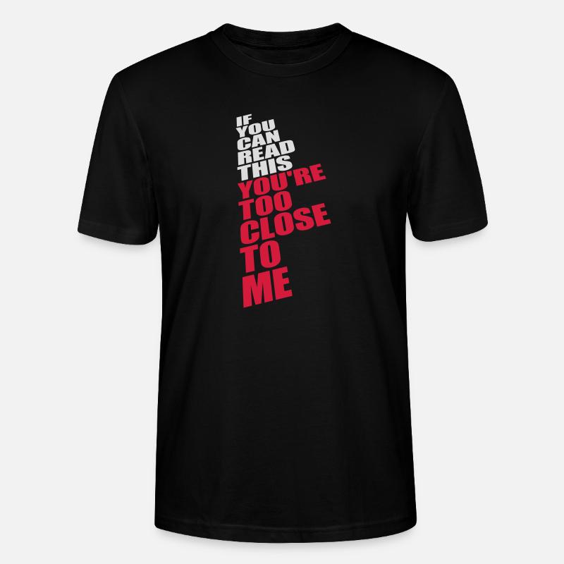 too close to me - Stanley/Stella Unisex Bio-T-Shirt CRAFTER - Schwarz