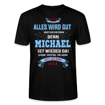 Alles wird gut denn Michael ist da! Cooles T-Shirt - Stanley/Stella Unisex Bio-T-Shirt CRAFTER - Schwarz - Vorne - Alina (178cm) & Michal (187cm)