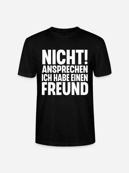 Nicht Ansprechen Ich Habe Einen Freund - Stanley/Stella Unisex Bio-T-Shirt CRAFTER - Schwarz