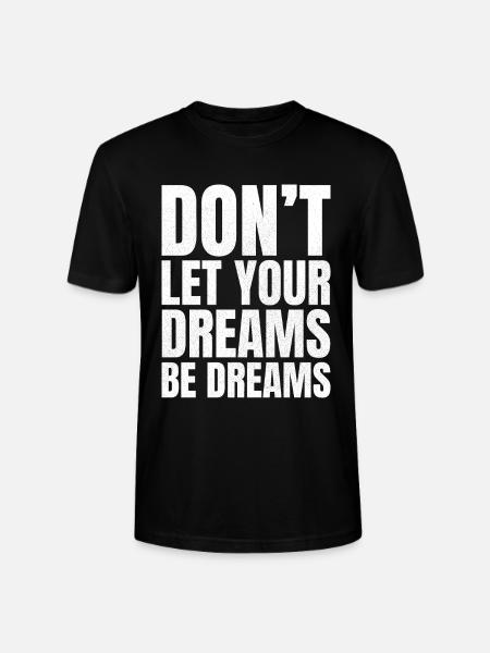 don't let your dreams be dreams - Stanley/Stella CRAFTER Unisex Organic T-Shirt - black