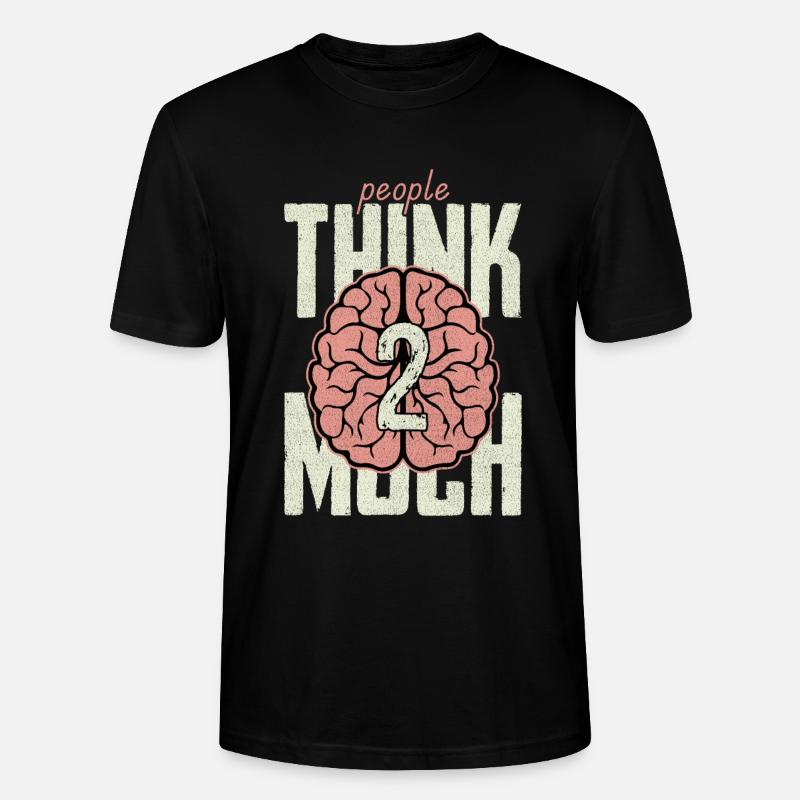 people think 2 much - Stanley/Stella Unisex Bio-T-Shirt CRAFTER - Schwarz