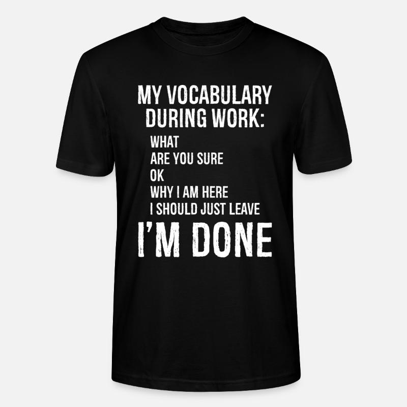 my vocabulary during work - Stanley/Stella Unisex Bio-T-Shirt CRAFTER - Schwarz