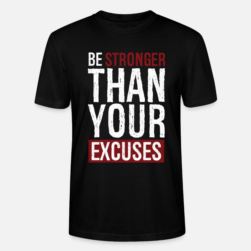 be stronger than your excuses - Stanley/Stella Unisex Bio-T-Shirt CRAFTER - Schwarz