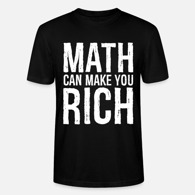 Mathematik kann reich machen - Stanley/Stella Unisex Bio-T-Shirt CRAFTER - Schwarz