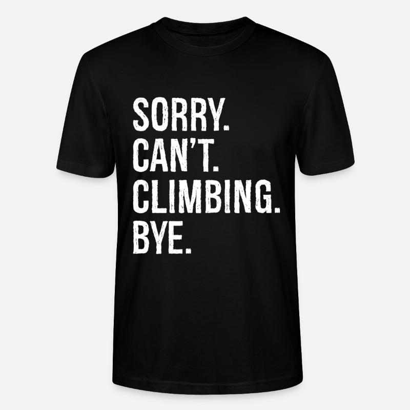 sorry can't climbing bye - Stanley/Stella Unisex Bio-T-Shirt CRAFTER - Schwarz