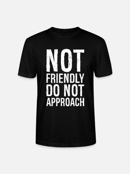 not friendly do not approach - Stanley/Stella CRAFTER Unisex Organic T-Shirt - black