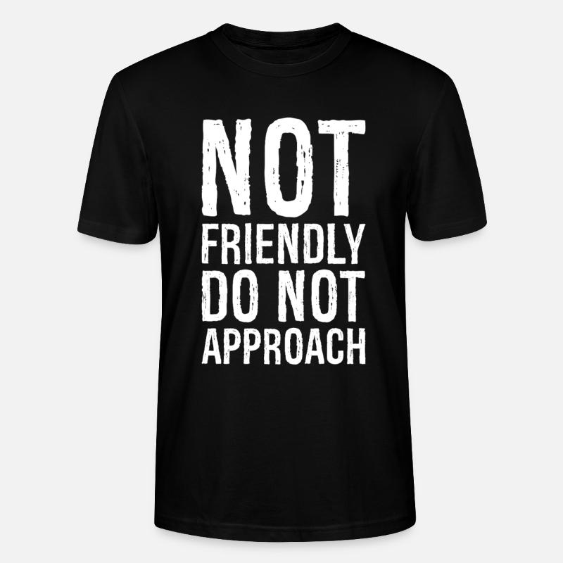 not friendly do not approach - Stanley/Stella Unisex Bio-T-Shirt CRAFTER - Schwarz