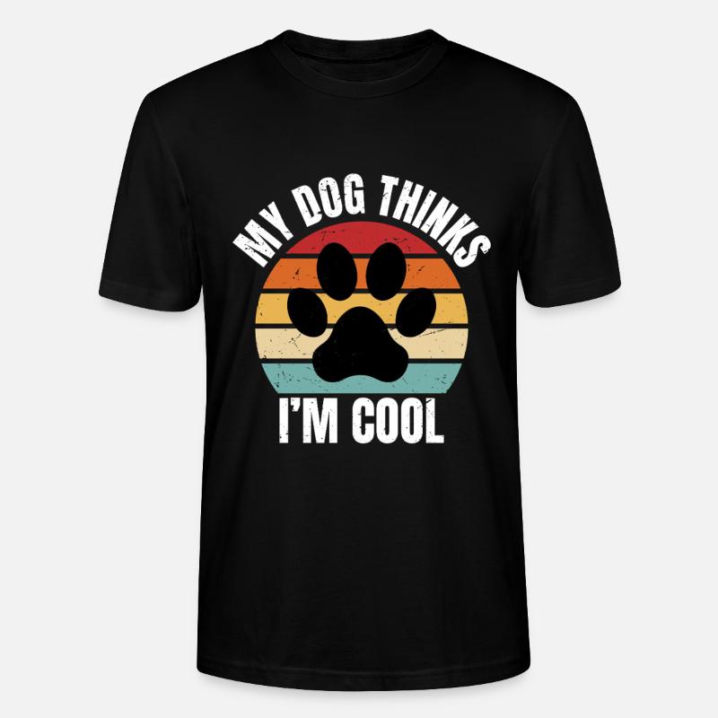 my dog thinks I'm cool - Stanley/Stella Unisex Bio-T-Shirt CRAFTER - Schwarz