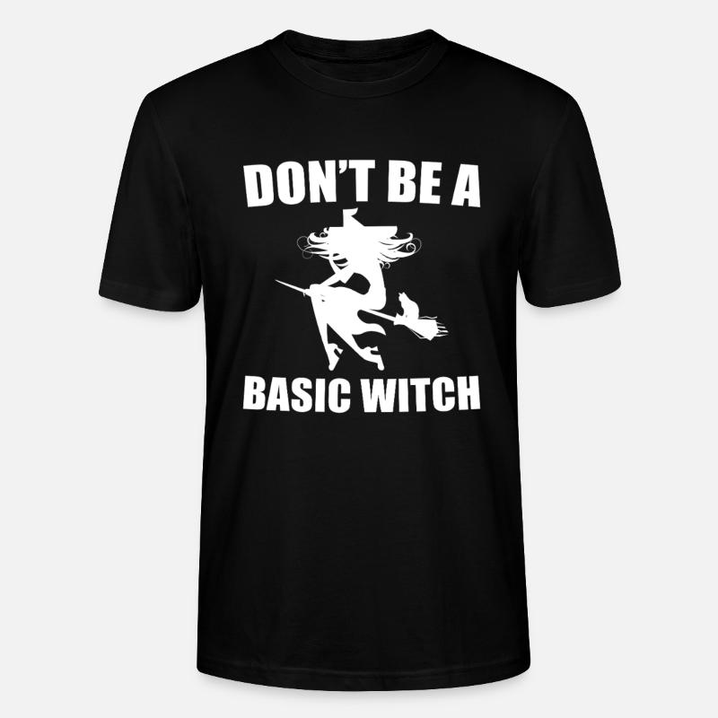 Don't Be A Basic Witch - Stanley/Stella CRAFTER Unisex Organic T-Shirt - black