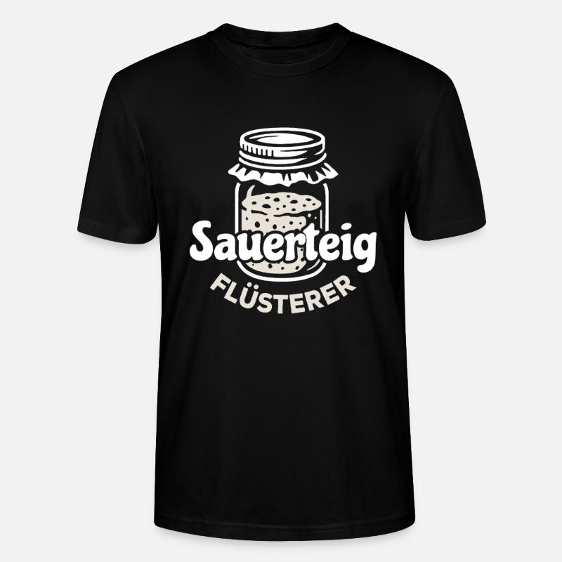 Sauerteig Flüsterer Spruch - Stanley/Stella Unisex Bio-T-Shirt CRAFTER - Schwarz