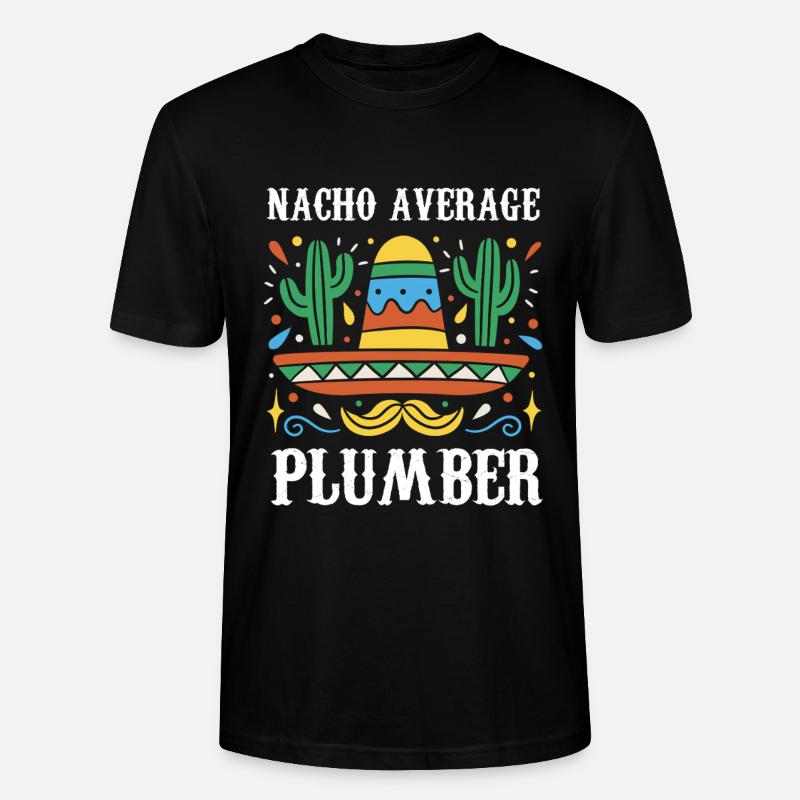 Nacho Average Plumber - Stanley/Stella Unisex Bio-T-Shirt CRAFTER - Schwarz
