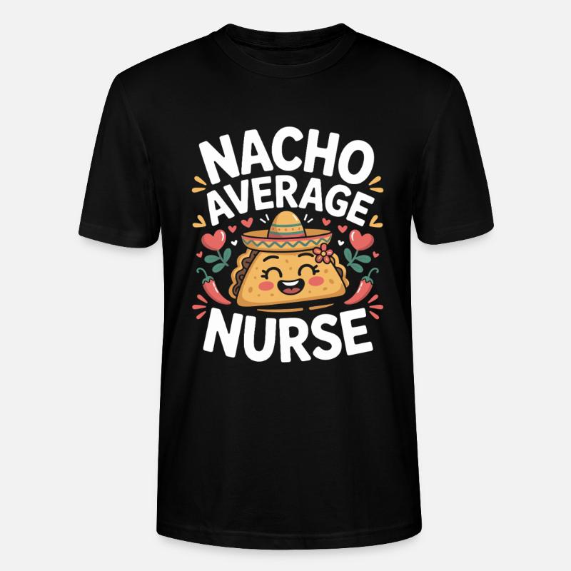 Nacho Average Nurse Humour Design - T-shirt bio CRAFTER Stanley Stella Unisexe - noir