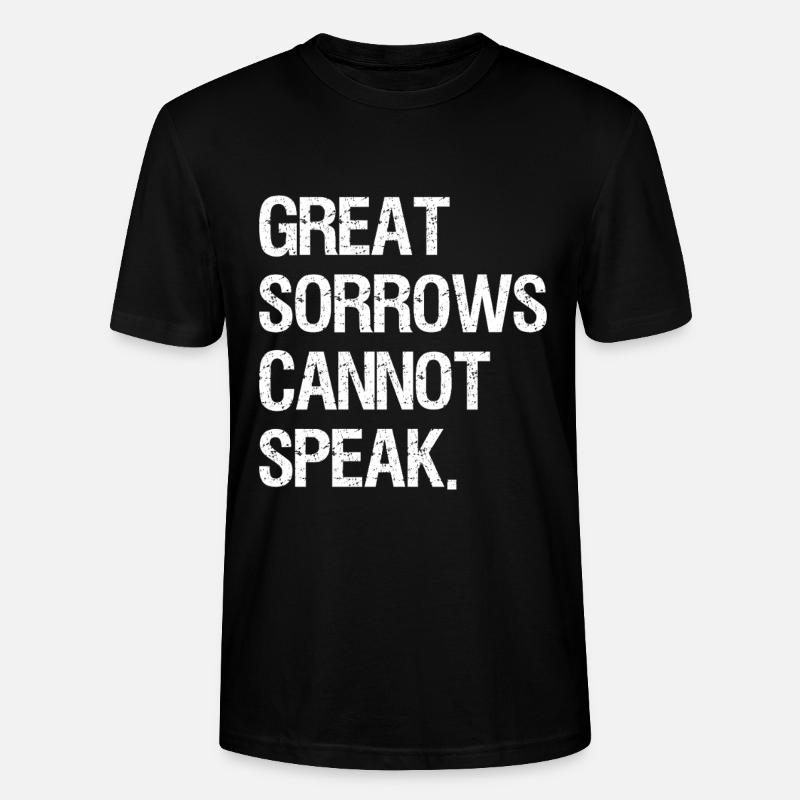 great sorrows cannot speak - Stanley/Stella CRAFTER Unisex Organic T-Shirt - black