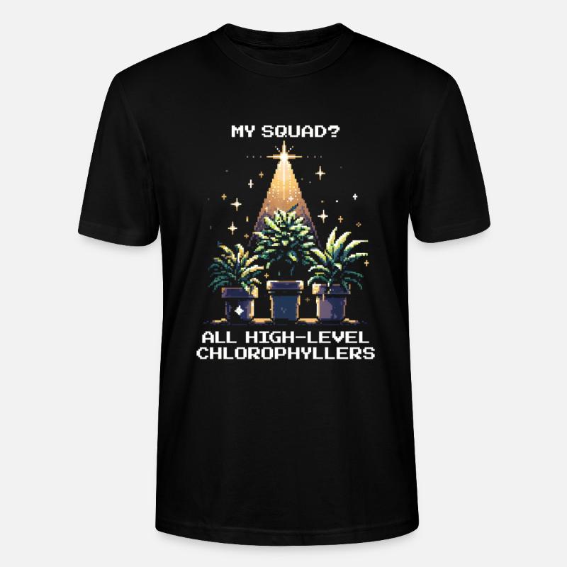 High-Level Chlorophyllers | Pflanzen Squad Spruch - Stanley/Stella Unisex Bio-T-Shirt CRAFTER - Schwarz