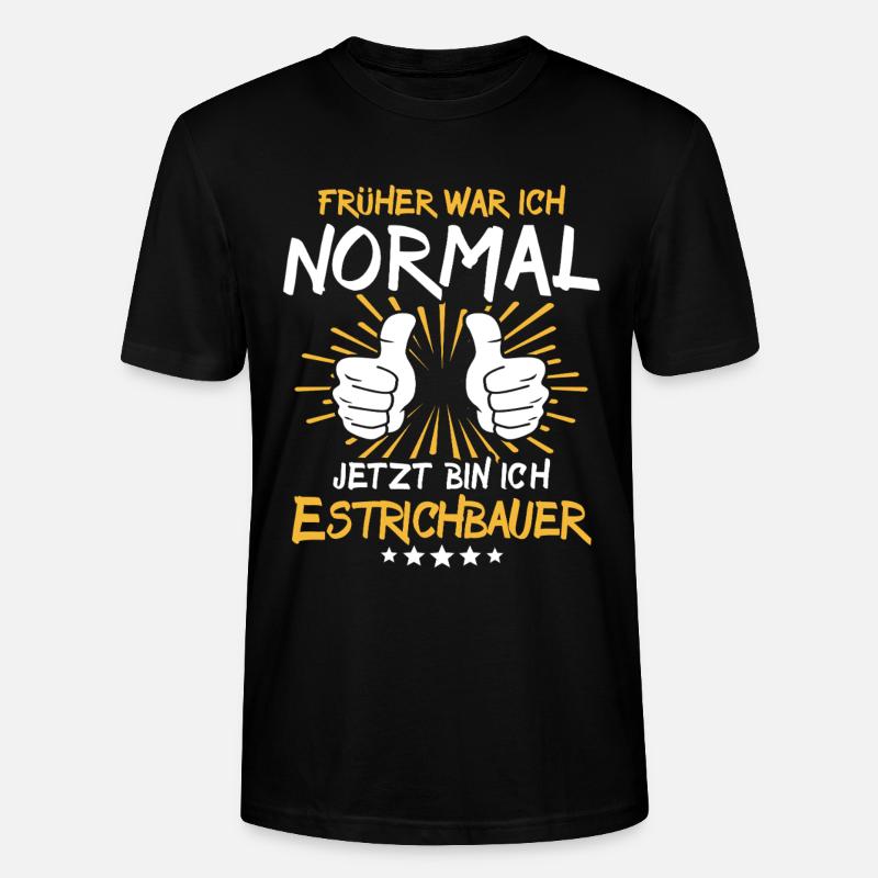 Estrichbauer Spruch - Stanley/Stella Unisex Bio-T-Shirt CRAFTER - Schwarz