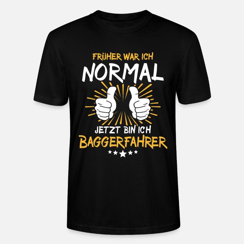 Baggerfahrer Spruch - Stanley/Stella Unisex Bio-T-Shirt CRAFTER - Schwarz