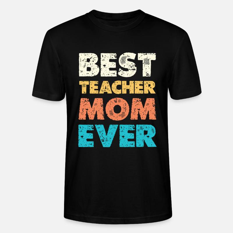 Best Teacher Mom Ever - Stanley/Stella Unisex Bio-T-Shirt CRAFTER - Schwarz