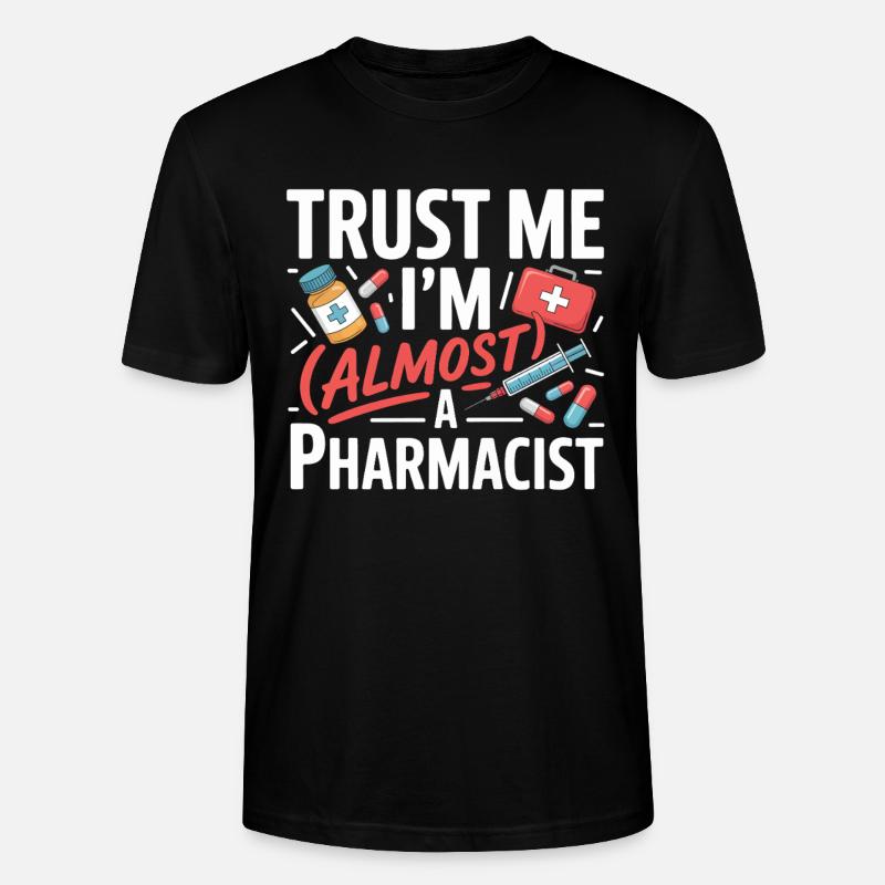 Trust Me I'm Almost a Pharmacist - Stanley/Stella Unisex Bio-T-Shirt CRAFTER - Schwarz