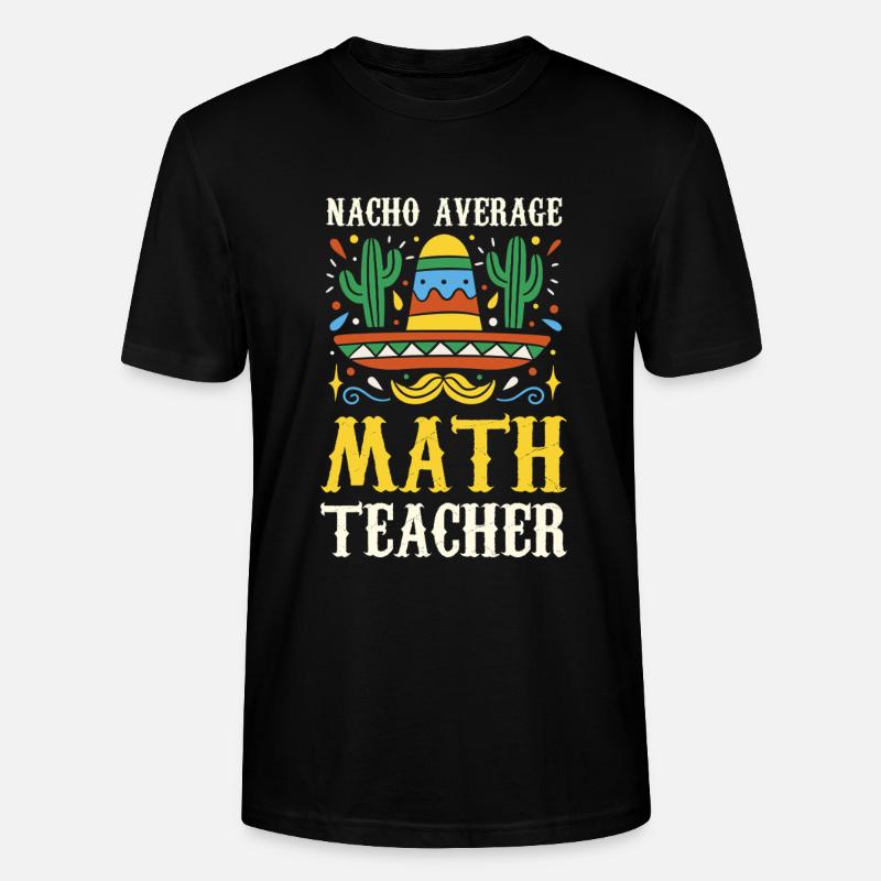 Nacho Professeur de Mathématiques Moyen - T-shirt bio CRAFTER Stanley Stella Unisexe - noir