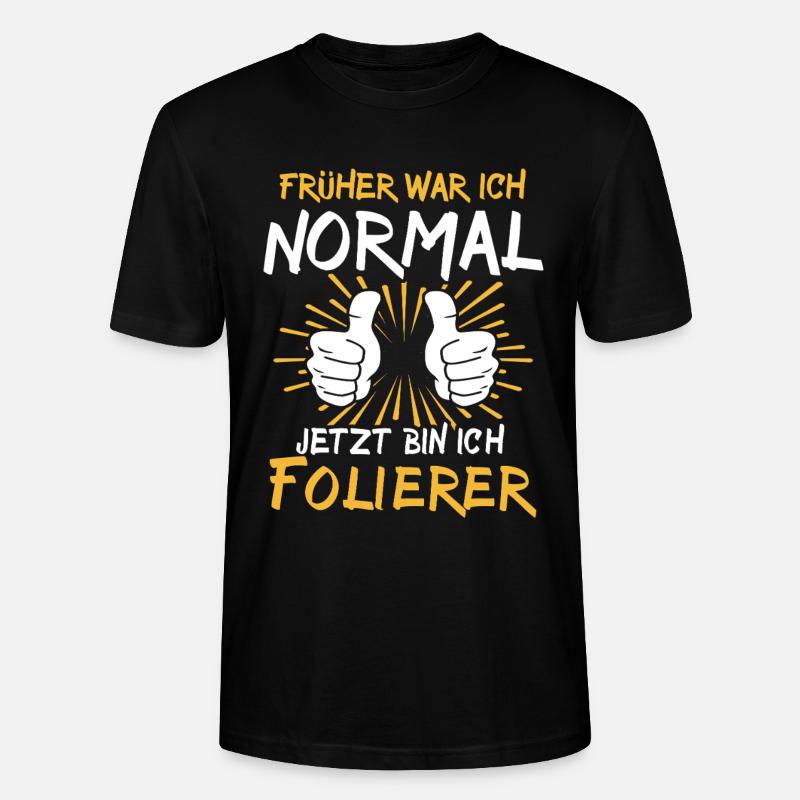 Folierer Spruch - Stanley/Stella Unisex Bio-T-Shirt CRAFTER - Schwarz