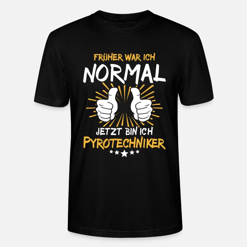 Pyrotechniker Spruch - Stanley/Stella Unisex Bio-T-Shirt CRAFTER - Schwarz