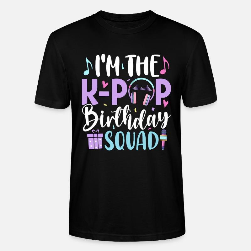 I'm The K Pop Birthday Squad - Stanley/Stella Unisex Bio-T-Shirt CRAFTER - Schwarz