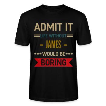 Admit It Life Without James Would Be Boring James - T-shirt bio CRAFTER Stanley Stella Unisexe - noir - Devant - Alina (178cm) & Michal (187cm)