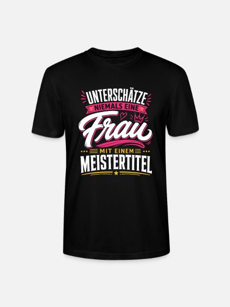 Keine Frau mit Meistertitel - Stanley/Stella Unisex Bio-T-Shirt CRAFTER - Schwarz