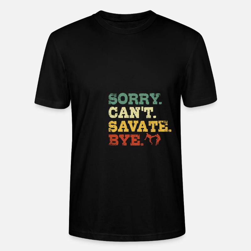 Sorry Can't Savate Bye - Stanley/Stella Unisex Bio-T-Shirt CRAFTER - Schwarz