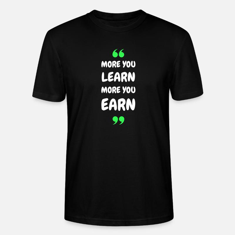 Plus vous apprenez, plus vous gagnez - T-shirt bio CRAFTER Stanley Stella Unisexe - noir