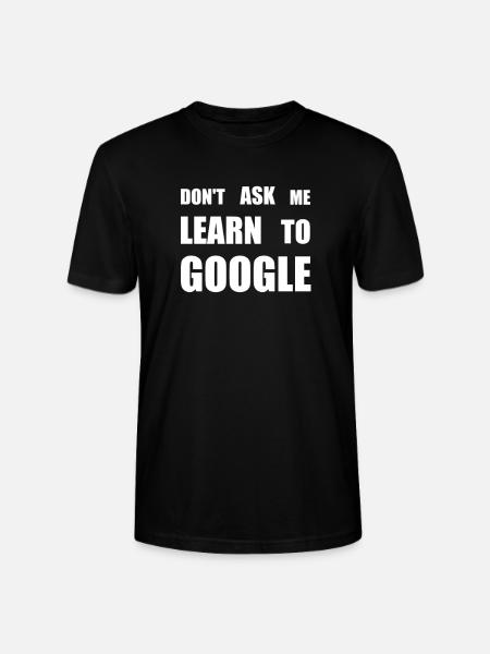 Google don't ask me - Stanley/Stella CRAFTER Unisex Organic T-Shirt - black