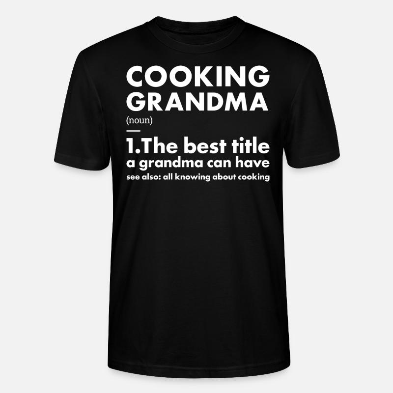 Cuisinier Grand-mère Définition Cuisine - T-shirt bio CRAFTER Stanley Stella Unisexe - noir