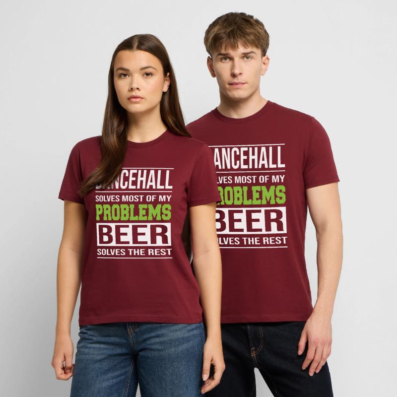 Dancehall solves problems, beer solves the rest Stanley/Stella CRAFTER Unisex Organic T-Shirt