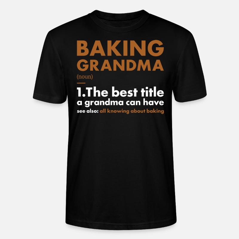 Baker Grandma Definition Baking - Stanley/Stella Unisex Bio-T-Shirt CRAFTER - Schwarz