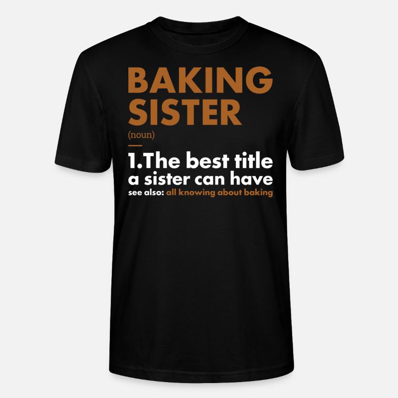 Baker Sister Definition Baking - Stanley/Stella Unisex Bio-T-Shirt CRAFTER - Schwarz