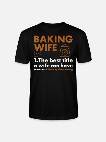 Baker Wife Definition Baking - Stanley/Stella CRAFTER Unisex Organic T-Shirt - black