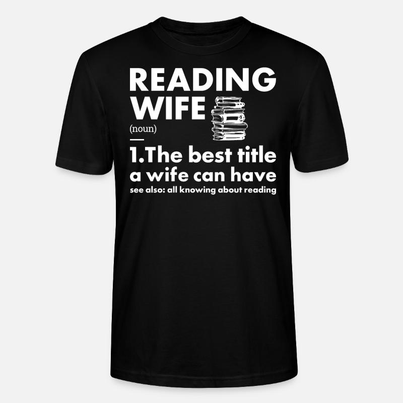 Reader Wife Definition Reading - Stanley/Stella CRAFTER Unisex Organic T-Shirt - black