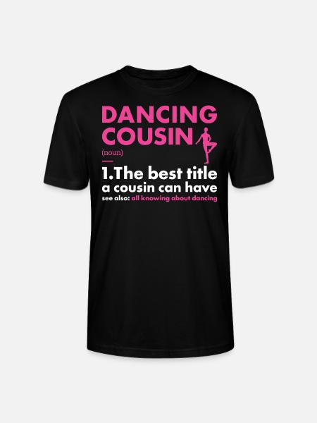 Dancer Cousin Definition Dancing - Stanley/Stella CRAFTER Unisex Organic T-Shirt - black