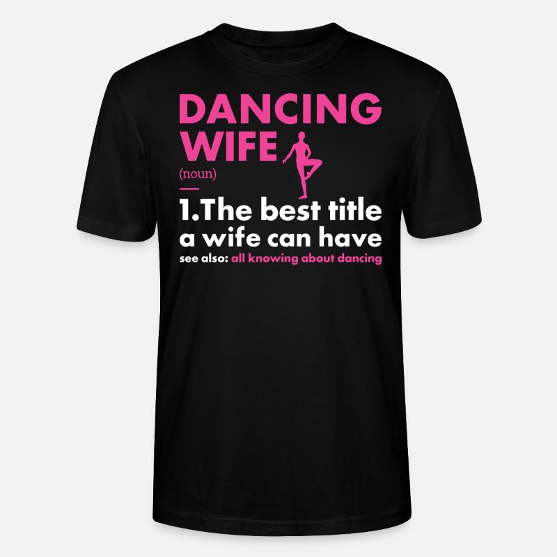 Dancer Wife Definition Dancing - Stanley/Stella Unisex Bio-T-Shirt CRAFTER - Schwarz