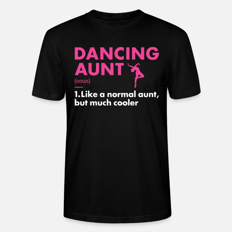 Dancer Aunt Definition Dancing - Stanley/Stella Unisex Bio-T-Shirt CRAFTER - Schwarz