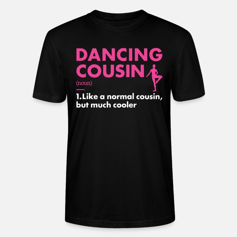 Dancer Cousin Definition Dancing - Stanley/Stella Unisex Bio-T-Shirt CRAFTER - Schwarz