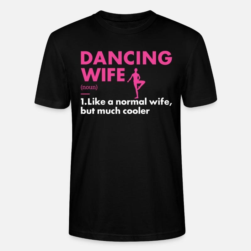 Dancer Wife Definition Dancing - Stanley/Stella Unisex Bio-T-Shirt CRAFTER - Schwarz
