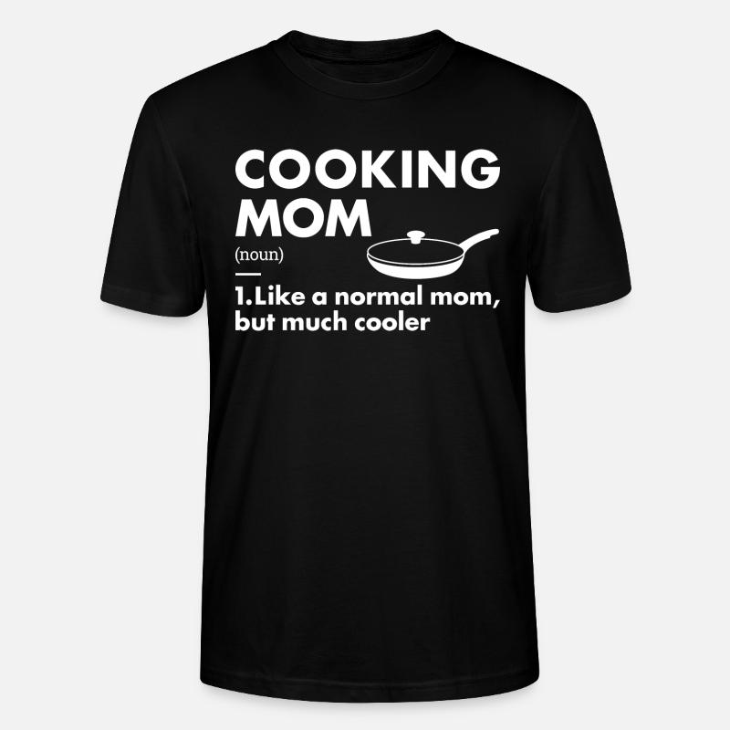 Cook Mom Definition Cooking - Stanley/Stella Unisex Bio-T-Shirt CRAFTER - Schwarz