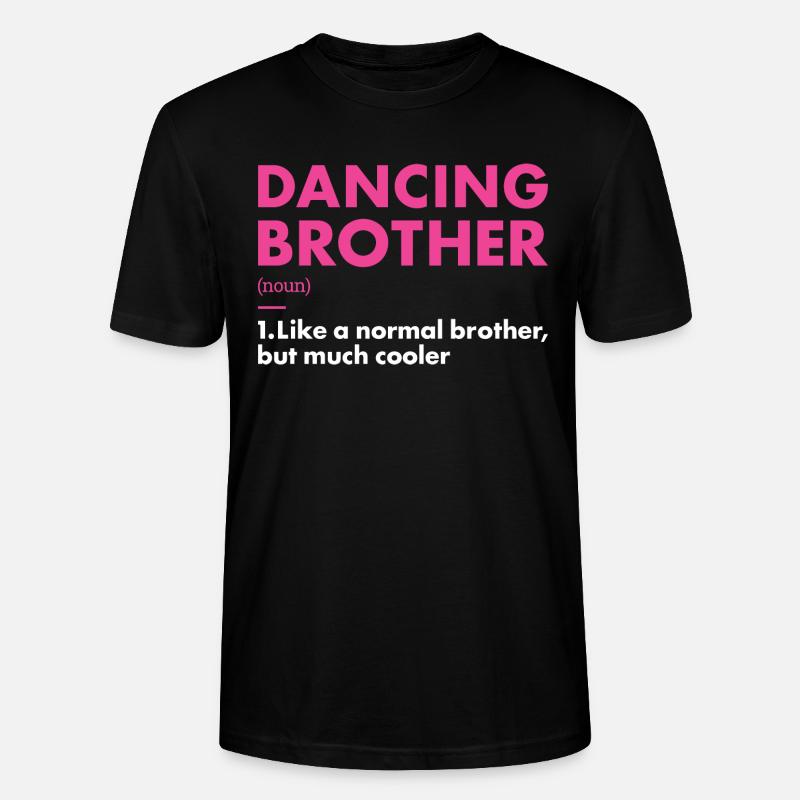 Dancer Brother Definition Dancing - Stanley/Stella Unisex Bio-T-Shirt CRAFTER - Schwarz