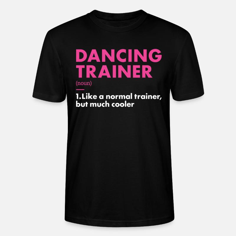 Dancer Trainer Definition Dancing - Stanley/Stella CRAFTER Unisex Organic T-Shirt - black