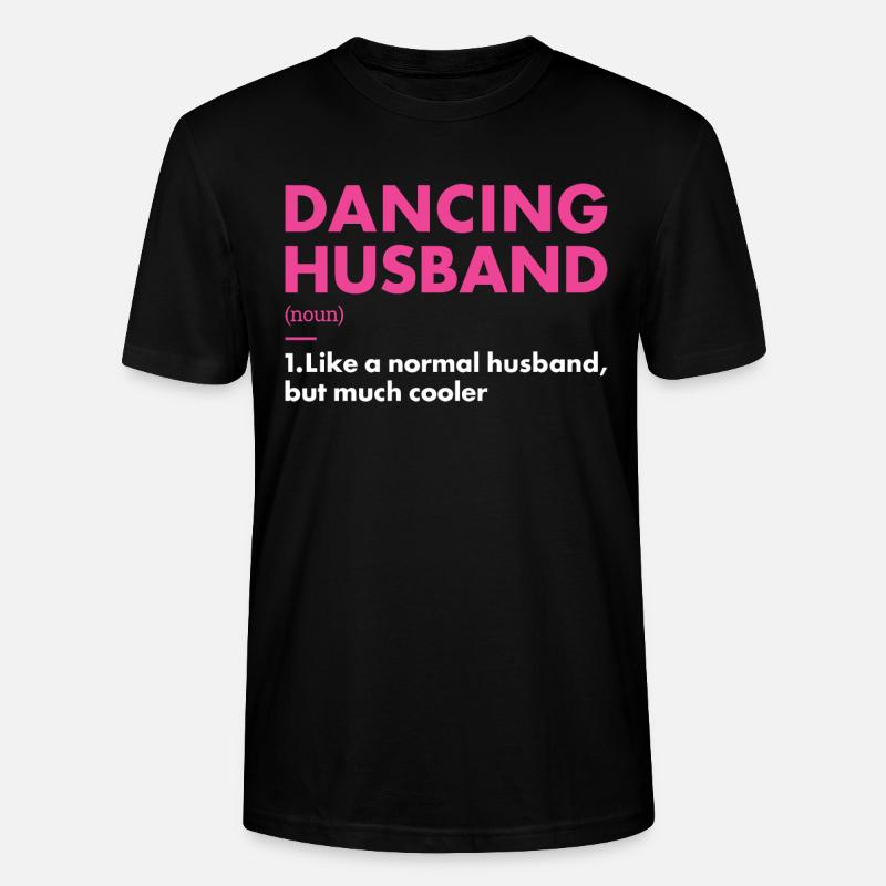 Dancer Husband Definition Dancing - Stanley/Stella Unisex Bio-T-Shirt CRAFTER - Schwarz