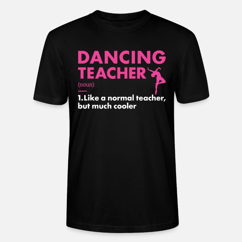 Dancer Teacher Definition Dancing - Stanley/Stella Unisex Bio-T-Shirt CRAFTER - Schwarz