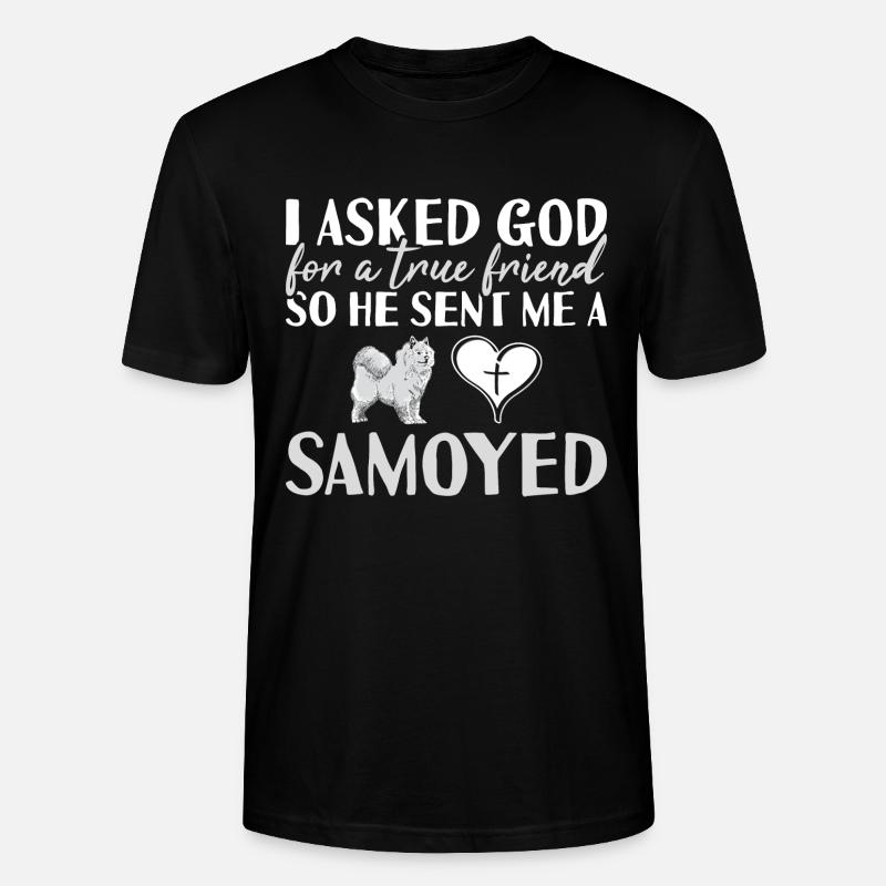 I Asked God Samoyed - Stanley/Stella CRAFTER Unisex Organic T-Shirt - black